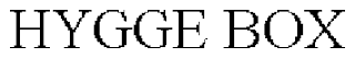 HYGGE BOX