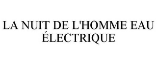 LA NUIT DE L'HOMME EAU ÉLECTRIQUE