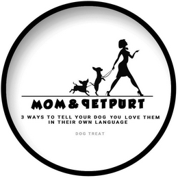 MOM & PETPURT 3 WAYS TO TELL YOUR DOG YOU LOVE THEM IN THEIR OWN LANGUAGE DOG TREAT