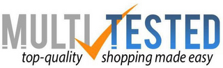 MULTITESTED TOP-QUALITY SHOPPING MADE EASY