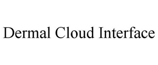 DERMAL CLOUD INTERFACE