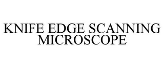 KNIFE EDGE SCANNING MICROSCOPE