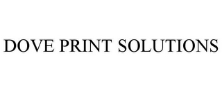 DOVE PRINT SOLUTIONS