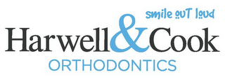 HARWELL & COOK ORTHODONTICS SMILE OUT LOUD