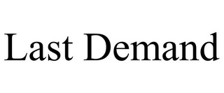 LAST DEMAND