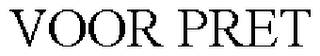 VOOR PRET