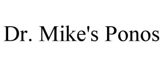 DR. MIKE'S PONOS