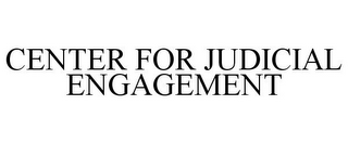 CENTER FOR JUDICIAL ENGAGEMENT