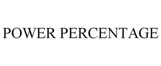 POWER PERCENTAGE