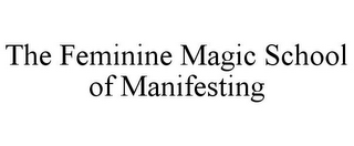 THE FEMININE MAGIC SCHOOL OF MANIFESTING