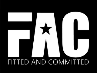 FAC FITTED AND COMMITTED