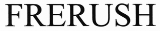 FRERUSH