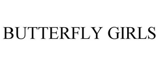 BUTTERFLY GIRLS