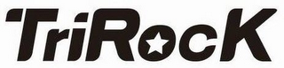 TRIROCK