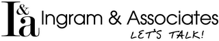 I & A INGRAM AND ASSOCIATES LET'S TALK
