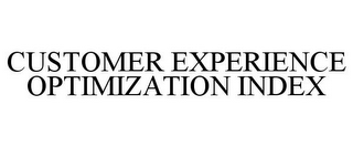 CUSTOMER EXPERIENCE OPTIMIZATION INDEX