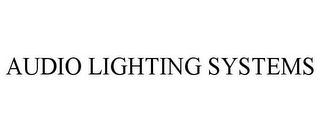 AUDIO LIGHTING SYSTEMS