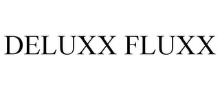 DELUXX FLUXX