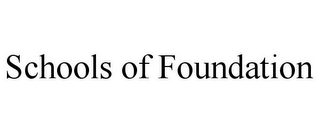 SCHOOLS OF FOUNDATION