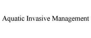 AQUATIC INVASIVE MANAGEMENT