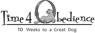 TIME 4 OBEDIENCE 10 WEEKS TO A GREAT DOG