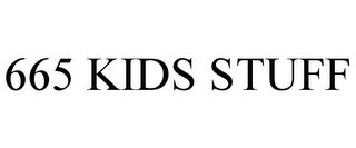 665 KIDS STUFF