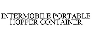INTERMOBILE PORTABLE HOPPER CONTAINER