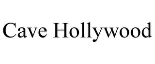 CAVE HOLLYWOOD