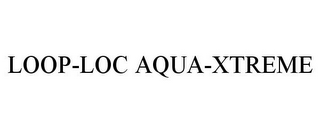 LOOP-LOC AQUA-XTREME