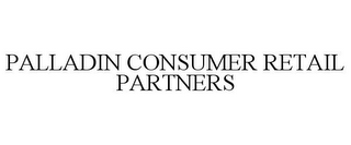 PALLADIN CONSUMER RETAIL PARTNERS