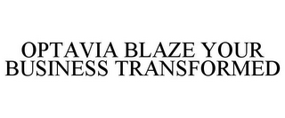 OPTAVIA BLAZE YOUR BUSINESS TRANSFORMED