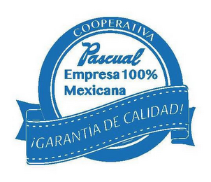 COOPERATIVA PASCUAL EMPRESA 100% MEXICANA ¡GARANTIA DE CALIDAD!