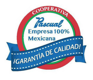 COOPERATIVA PASCUAL EMPRESA 100% MEXICANA ¡GARANTIA DE CALIDAD!