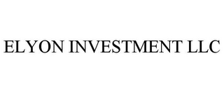 ELYON INVESTMENT LLC