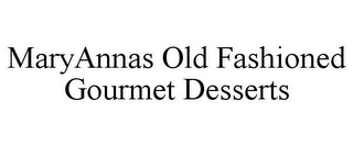 MARYANNAS OLD FASHIONED GOURMET DESSERTS