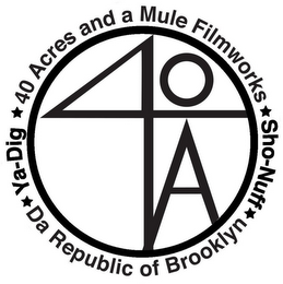 40A YA-DIG 40 ACRES AND A MULE FILMWORKS SHO-NUFF DA REPUBLIC OF BROOKLYN