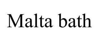 MALTA BATH