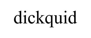 DICKQUID