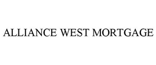 ALLIANCE WEST MORTGAGE