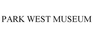 PARK WEST MUSEUM