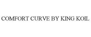 COMFORT CURVE BY KING KOIL