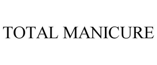 TOTAL MANICURE