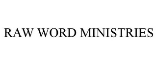 RAW WORD MINISTRIES