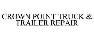 CROWN POINT TRUCK & TRAILER REPAIR