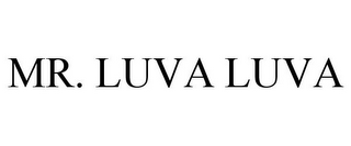 MR. LUVA LUVA