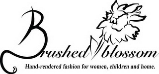 BRUSHED BLOSSOM HAND-RENDERED FASHION FOR WOMEN, CHILDREN AND HOME.