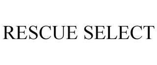 RESCUE SELECT