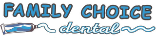 FAMILY CHOICE DENTAL