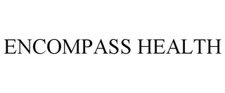 ENCOMPASS HEALTH