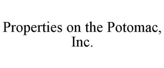 PROPERTIES ON THE POTOMAC, INC.